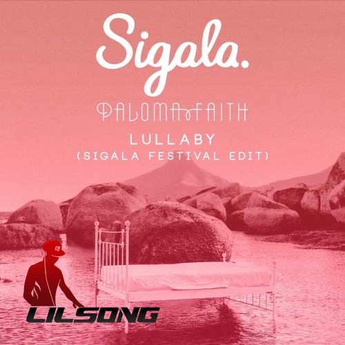 Sigala & Paloma Faith - Lullaby (Sigala Festival Edit)